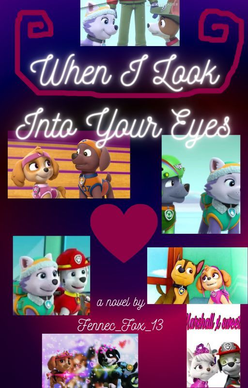 Paw Patrol: When I Look Into Your Eyes. by Fennec_Fox_13