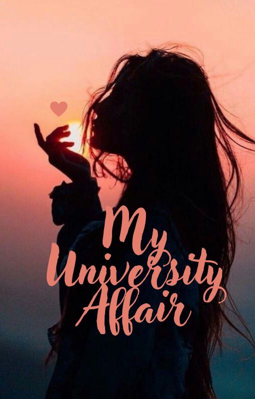 My University Affair by Arianaaggomes