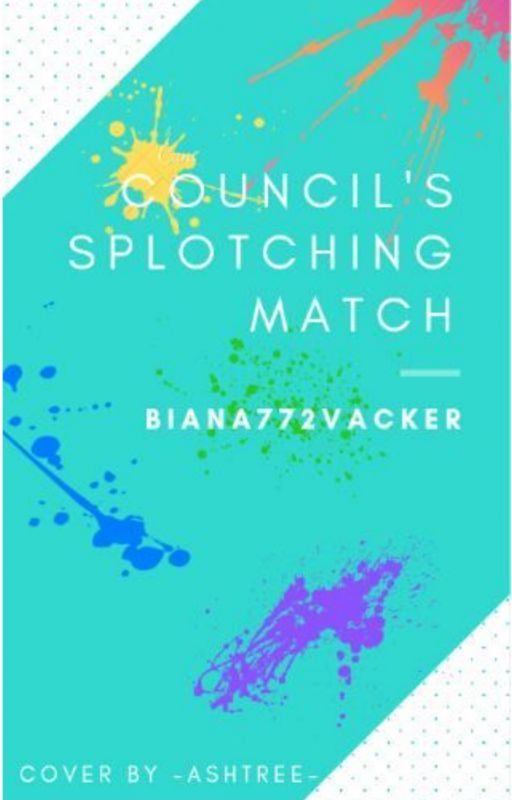 Council's Splotching Match by Biana772Vacker