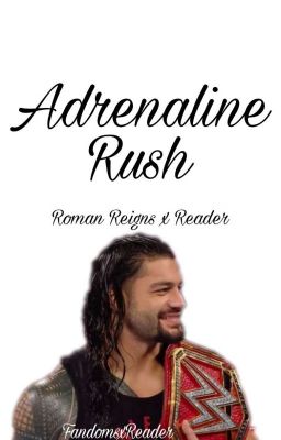 Adrenaline Rush - Roman Reigns x Reader cover