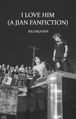 I Love Him (A Jian Fanfic) cover