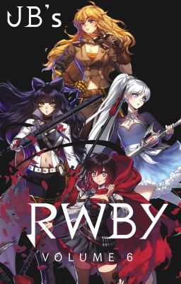 JB's RWBY Volume 6: The Road To Atlas (Male OC Insert) cover