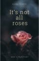 It's not all roses by Ac198260