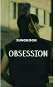 Obsession ( JJK Ft. KTH FF ) by KimxTaemi