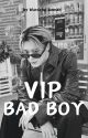 VIP BAD BOY (END) by Wardatul61