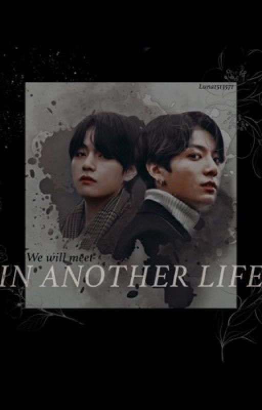 In Another Life || Taekook|| by LuNa1513571