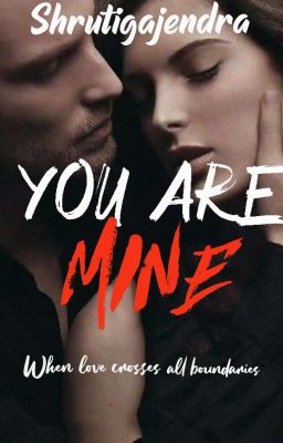 YOU ARE MINE(Completed)✅(Exclusively Available On Libri) cover