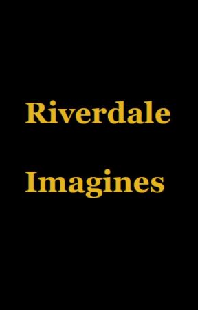 Riverdale Imagines #2 by Chanelypop02