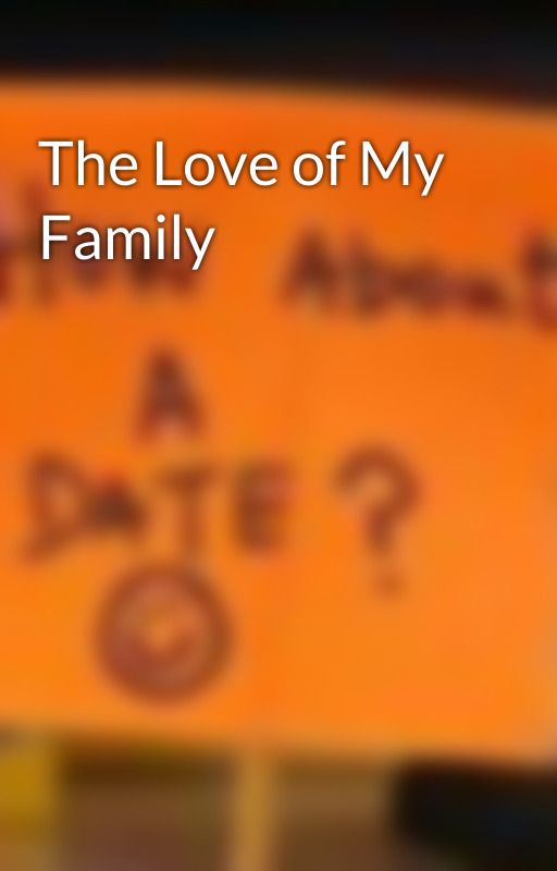 The Love of My Family by LamerThanYou