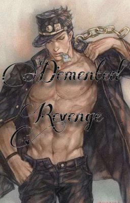 Demented Revenge | Jotaro X Reader Omegaverse cover