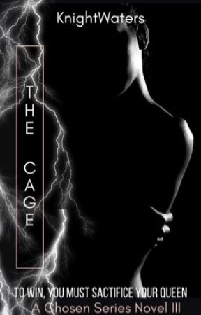 THE CAGE (The Chosen Series #3) by knightwaters