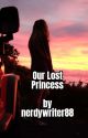 Our Lost Princess by nerdywriter88