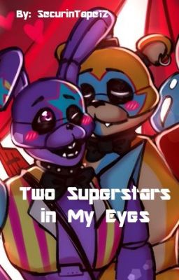 Two Superstars in My Eyes (Glamrock Freddy x Glamrock Bonnie) cover