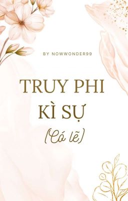 [ĐM] Truy Phi Kì Sự (Có Lẽ) cover