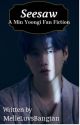 Seesaw: A Min Yoongi Fan Fiction- 18  (Book 5) by MelleLuvsBangtan