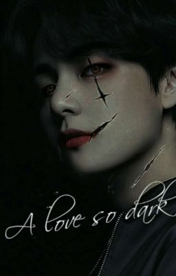 A LOVE SO DARK ||KTH|| Season1✔ cover