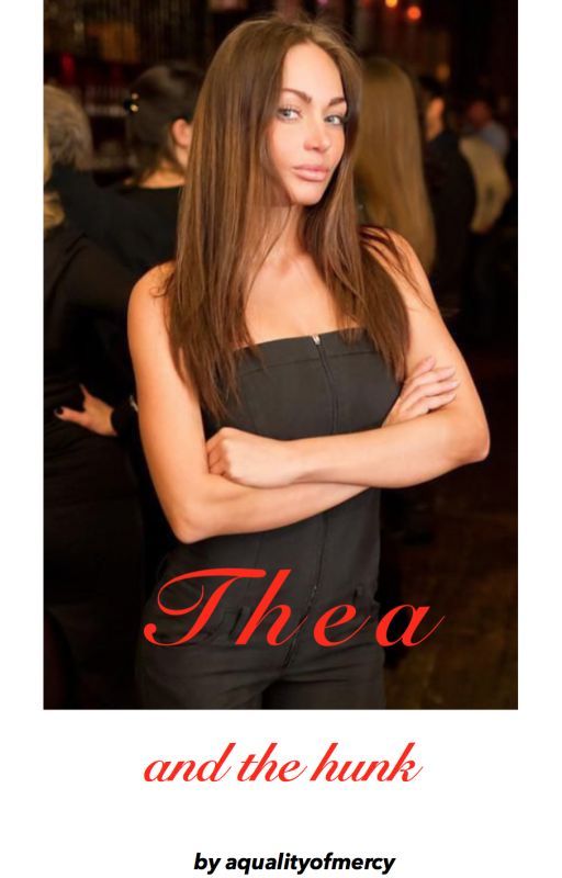 Thea (and the hunk) by Aqualityofmercy