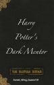 Harry Potter's Dark Mentor || #2 ✔ by anothermurderkitten