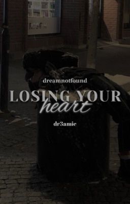 losing your heart | dreamnotfound  cover