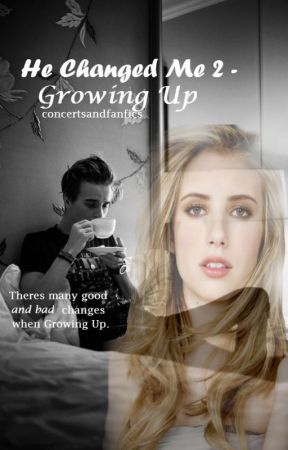 He Changed Me 2 - Growing Up (sequel to He Changed Me) by vampsftjoefics