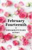 February Fourteenth | Dreamnotfound