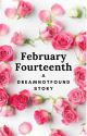 February Fourteenth | Dreamnotfound by Potatomask