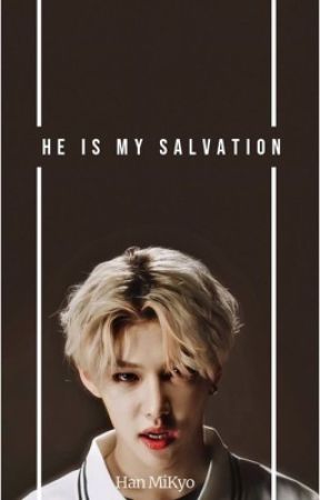 He is my salvation || Felix and Me by HanMiKyo