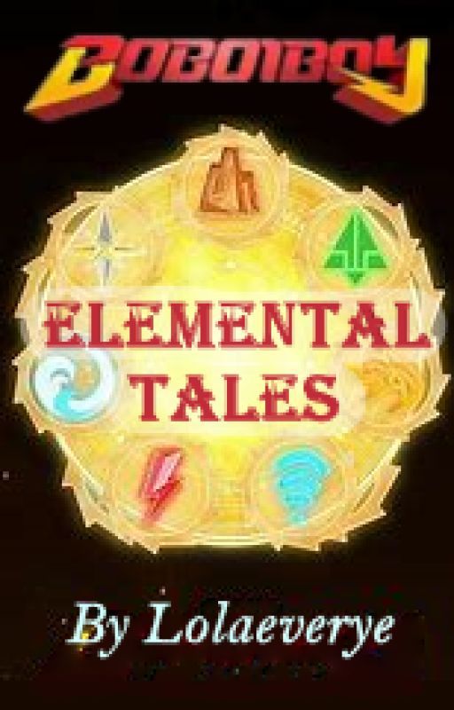 Boboiboy: Elemental Tales by lolaeverye