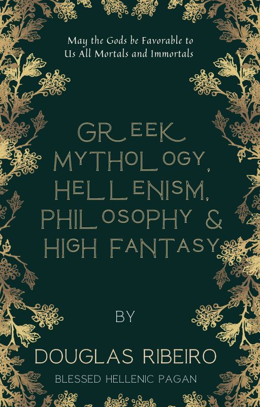 GREEK MYTHOLOGY, HELLENISM, PHILOSOPHY & HIGH FANTASY by thegreekmythologyguy