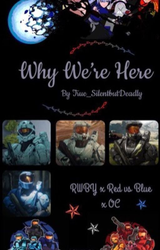 Why We're Here || Rwby x Red vs Blue x oc (Slow Updates) by True_SilentbutDeadly