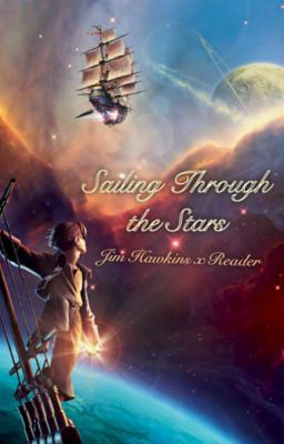 Sailing Through the Stars (Jim Hawkins x Fem!Reader) [Soulmate AU] cover