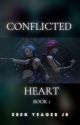 Conflicted Hearts: Book 1 by ErenYeagerJr