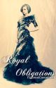 Royal Obligations by FictionalCasualtiez