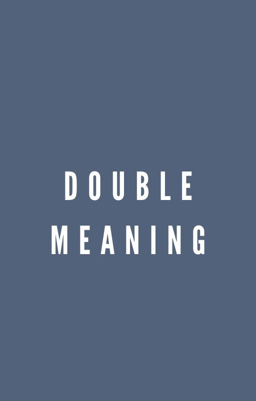 Double Meaning (Harry Potter Fanfic) by yemihikari