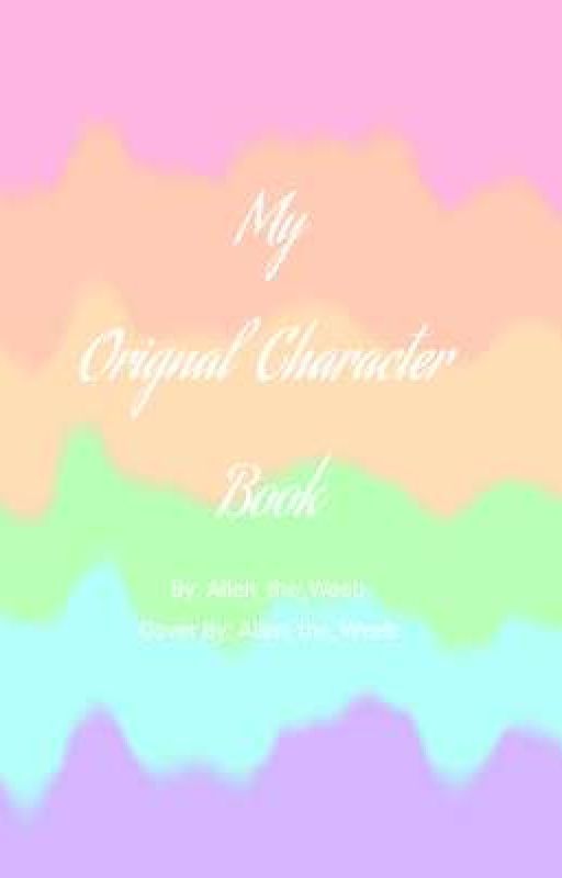 My Original Character Book by Allen_the_Weeb