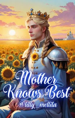 Mother Knows Best (Russia x Reader) cover