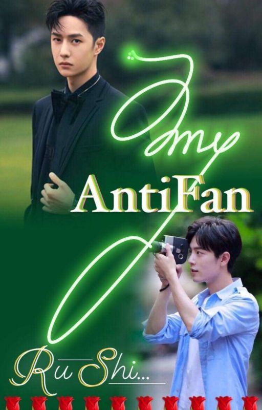 🥀🥀 MY ANTIFAN 🥀🥀 ( Yizhan ff Complete  ....) by Rukshikakalhari