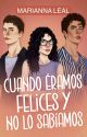 Cuando éramos felices y no lo sabíamos (Nostalgia #1) by Hubrism