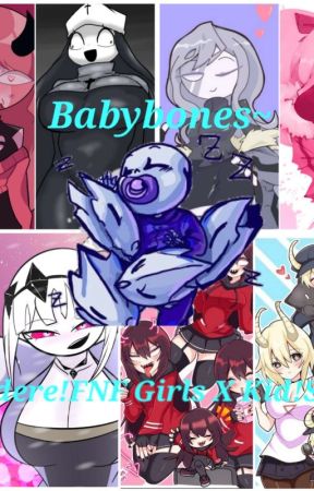 Babybones~ (Yandere!FNF Girls X Kid!Sans)  by LuxusZ04