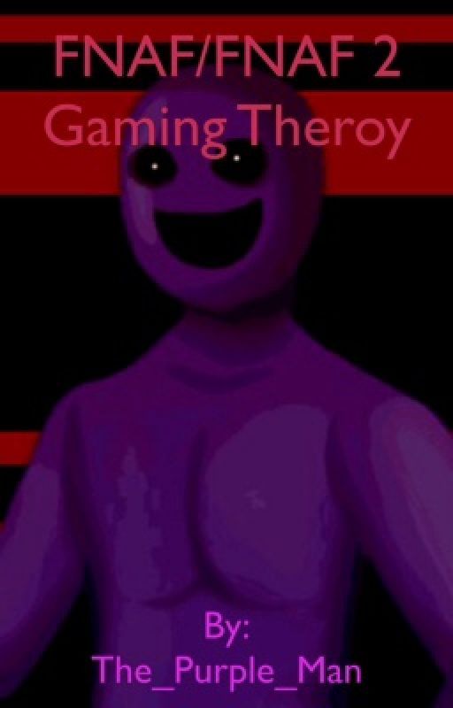 FNAF/FNAF 2 Game Theory by -_Purple_Man_-