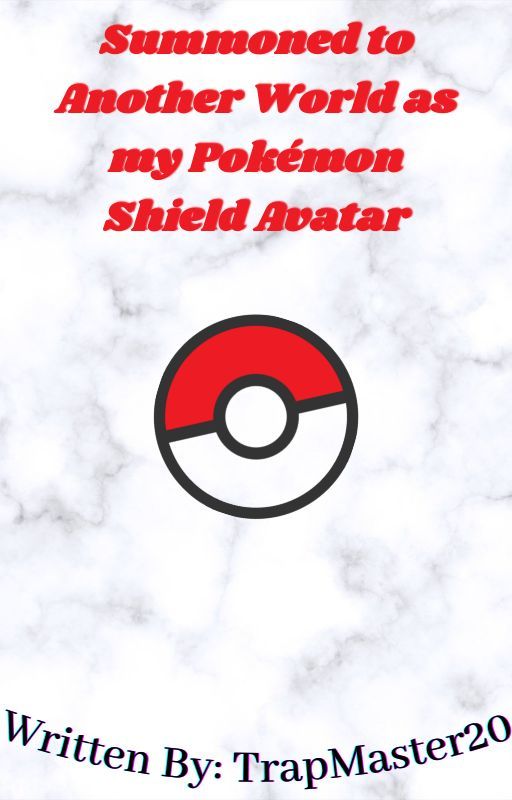 Summoned to Another World as my Pokémon Shield Avatar by TrapMaster20