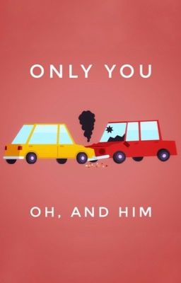 Only You, oh and him cover