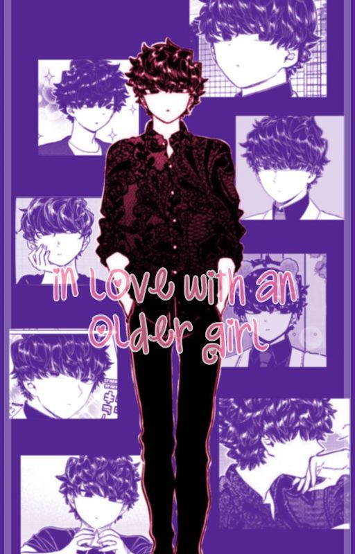 In Love With An Older Girl || Shousuke x reader || komi san can't communicate by NatsukiCookies