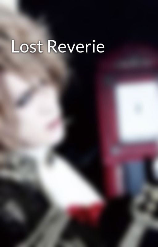 Lost Reverie by Riku114