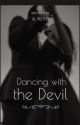 Dancing with the Devil || Complete by shh_42