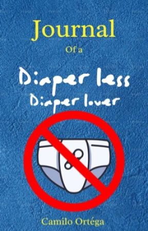 Journal Of A Diaper-less Diaper Lover by liitleboi08