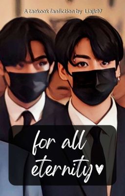 FOR ALL ETERNITY  [ TAEKOOK] ✓ cover