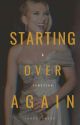 Starting Over Again by jadeycaneee