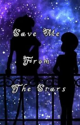 Save Me From The Stars- a miraculous fanfiction  cover