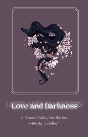 Love and Darkness | Draco Malfoy by badMalfoy7